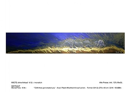 MIETBILDER “724A How god created you“ Acryl, Plastik Mischtechnik auf Leinen. Format: B/H 2x 278 x 49 cm / 2016 € 3.024.-
