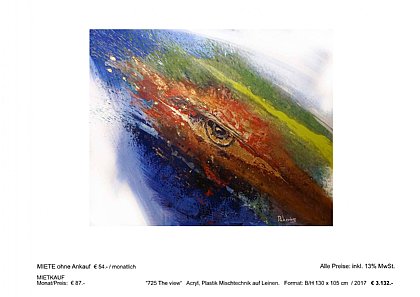 MIETBILDER “725 The view“ Acryl, Plastik Mischtechnik auf Leinen. Format: B/H 130 x 105 cm / 2017 € 3.132.-